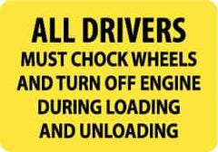 NMC - "All Drivers Must Chock Wheels and Turn Off Engine During Loading and Unloading", 10" Long x 14" Wide, Rigid Plastic Safety Sign - Rectangle, 0.05" Thick, Use for Accident Prevention - Eagle Tool & Supply