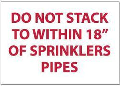 NMC - Do Not Stack to Within 18 of Sprinkler Pipes, Pressure Sensitive Vinyl Fire Sign - 10" Wide x 7" High - Eagle Tool & Supply