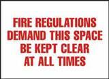 NMC - "Fire Regulations Demand This Space Be Kept Clear at All Times", 7" Long x 10" Wide, Pressure-Sensitive Vinyl Safety Sign - Rectangle, 0.004" Thick, Use for Accident Prevention - Eagle Tool & Supply