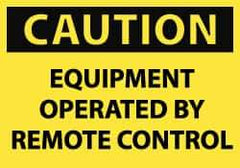 NMC - Accident Prevention Label, Header: CAUTION - Legend: Caution - Equipment Operated by Remote Control, English, Black & Yellow, 5" Long x 3" High, Sign Muscle Finish - Eagle Tool & Supply
