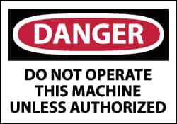 NMC - Accident Prevention Label, Header: DANGER - Legend: Danger - Do Not Operate This Machine Unless Authorized, English, Red, Black & White, 5" Long x 3" High, Sign Muscle Finish - Eagle Tool & Supply