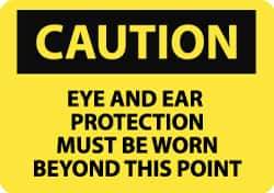 NMC - "Caution - Eye and Ear Protection Must Be Worn Beyond This Point", 10" Long x 14" Wide, Rigid Plastic Safety Sign - Rectangle, 0.05" Thick, Use for Accident Prevention - Eagle Tool & Supply