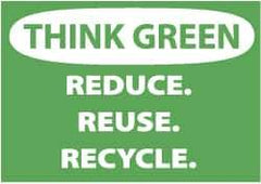 NMC - "Think Green - Reduce, Reuse, Recycle", 10" Long x 14" Wide, Pressure-Sensitive Vinyl Safety Sign - Rectangle, 0.004" Thick, Use for Restroom, Janitorial & Housekeeping - Eagle Tool & Supply