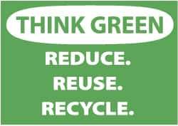 NMC - "Think Green - Reduce, Reuse, Recycle", 10" Long x 14" Wide, Rigid Plastic Safety Sign - Rectangle, 0.05" Thick, Use for Restroom, Janitorial & Housekeeping - Eagle Tool & Supply