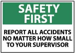NMC - "Safety First - Report All Accidents, No Matter How Small, to Your Supervisor", 10" Long x 14" Wide, Pressure-Sensitive Vinyl Safety Sign - Rectangle, 0.004" Thick, Use for Inspection, Testing & Accident Data - Eagle Tool & Supply