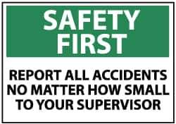 NMC - "Safety First - Report All Accidents, No Matter How Small, to Your Supervisor", 10" Long x 14" Wide, Rigid Plastic Safety Sign - Rectangle, 0.05" Thick, Use for Inspection, Testing & Accident Data - Eagle Tool & Supply