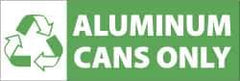 NMC - Restroom, Janitorial & Housekeeping Label - Legend: Aluminum Cans Only, English, White & Green, 7-1/2" Long x 2-1/2" High, Sign Muscle Finish - Eagle Tool & Supply