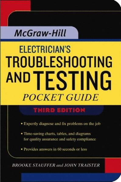 McGraw-Hill - Electrician's Troubleshooting and Testing Pocket Guide Publication, 3rd Edition - by Brooke Stauffer & John E. Traister, McGraw-Hill, 2007 - Eagle Tool & Supply