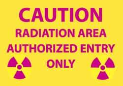 NMC - "Caution - Radiation Area - Authorized Entry Only", 7" Long x 10" Wide, Rigid Plastic Safety Sign - Rectangle, 0.05" Thick, Use for Hazardous Materials - Eagle Tool & Supply