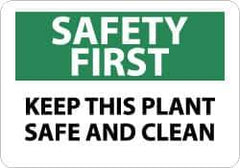NMC - "Safety First - Keep This Plant Safe and Clean", 7" Long x 10" Wide, Pressure-Sensitive Vinyl Safety Sign - Rectangle, 0.004" Thick, Use for Accident Prevention - Eagle Tool & Supply