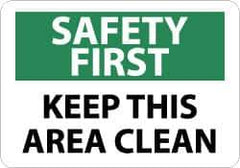 NMC - "Safety First - Keep This Area Clean", 7" Long x 10" Wide, Rigid Plastic Safety Sign - Rectangle, 0.05" Thick, Use for Accident Prevention - Eagle Tool & Supply