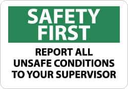 NMC - "Safety First - Report All Unsafe Conditions to Your Supervisor", 7" Long x 10" Wide, Pressure-Sensitive Vinyl Safety Sign - Rectangle, 0.004" Thick, Use for Inspection, Testing & Accident Data - Eagle Tool & Supply