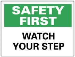 NMC - "Safety First - Watch Your Step", 7" Long x 10" Wide, Rigid Plastic Safety Sign - Rectangle, 0.05" Thick, Use for Accident Prevention - Eagle Tool & Supply