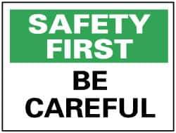 NMC - "Safety First - Be Careful", 7" Long x 10" Wide, Pressure-Sensitive Vinyl Safety Sign - Rectangle, 0.004" Thick, Use for Accident Prevention - Eagle Tool & Supply