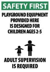 NMC - "Safety First - Playground Equipment Provided Here Is Designed for Children Ages 2-5 - Adult Supervision Is Required", 20" Long x 14" Wide, Aluminum Safety Sign - Rectangle, 0.04" Thick, Use for Accident Prevention - Eagle Tool & Supply