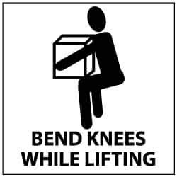 NMC - "Bend Knees While Lifting", 7" Long x 7" Wide, Rigid Plastic Safety Sign - Square, 0.05" Thick, Use for Accident Prevention - Eagle Tool & Supply