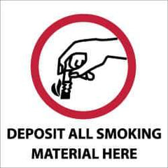 NMC - "Deposit All Smoking Material Here", 7" Long x 7" Wide, Rigid Plastic Safety Sign - Square, 0.05" Thick, Use for Smoking Regulations - Eagle Tool & Supply