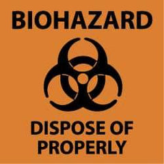 NMC - "Biohazard - Dispose of Properly", 7" Long x 7" Wide, Pressure-Sensitive Vinyl Safety Sign - Square, 0.004" Thick, Use for Hazardous Materials - Eagle Tool & Supply