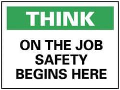 NMC - "Think - On the Job Safety Begins Here", 7" Long x 10" Wide, Pressure-Sensitive Vinyl Safety Sign - Rectangle, 0.004" Thick, Use for Accident Prevention - Eagle Tool & Supply