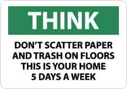 NMC - "Think - Don't Scatter Paper and Trash on Floors - This Is Your Home 5 Days a Week", 10" Long x 14" Wide, Rigid Plastic Safety Sign - Rectangle, 0.05" Thick, Use for Accident Prevention - Eagle Tool & Supply