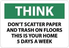 NMC - "Think - Don't Scatter Paper and Trash on Floors - This Is Your Home 5 Days a Week", 10" Long x 14" Wide, Pressure-Sensitive Vinyl Safety Sign - Rectangle, 0.004" Thick, Use for Accident Prevention - Eagle Tool & Supply