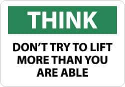 NMC - "Think - Don't Try to Lift More Than You Are Able", 7" Long x 10" Wide, Rigid Plastic Safety Sign - Rectangle, 0.05" Thick, Use for Accident Prevention - Eagle Tool & Supply