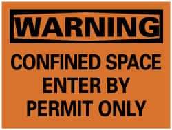 NMC - "Warning - Confined Space - Enter by Permit Only", 7" Long x 10" Wide, Rigid Plastic Safety Sign - Rectangle, 0.05" Thick, Use for Accident Prevention - Eagle Tool & Supply
