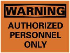 NMC - "Warning - Authorized Personnel Only", 7" Long x 10" Wide, Pressure-Sensitive Vinyl Safety Sign - Rectangle, 0.004" Thick, Use for Security & Admittance - Eagle Tool & Supply