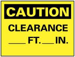 NMC - "Caution - Clearance ___ft -___in", 7" Long x 10" Wide, Rigid Plastic Safety Sign - Rectangle, 0.05" Thick, Use for Accident Prevention - Eagle Tool & Supply