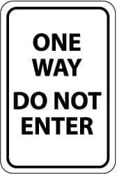 NMC - "One Way - Do Not Enter", 18" Wide x 24" High, Aluminum Traffic Control Signs - 0.08" Thick, Black on White, High Intensity Reflectivity, Rectangle, Post Mount - Eagle Tool & Supply