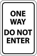 NMC - "One Way - Do Not Enter", 18" Wide x 24" High, Aluminum Traffic Control Signs - 0.08" Thick, Black on White, High Intensity Reflectivity, Rectangle, Post Mount - Eagle Tool & Supply