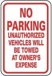 NMC - "No Parking - Unauthorized Vehicles Will Be Towed at Owner's Expense", 12" Wide x 18" High, Aluminum No Parking & Tow Away Signs - 0.08" Thick, Red on White, Engineer Grade Reflectivity, Rectangle, Post Mount - Eagle Tool & Supply