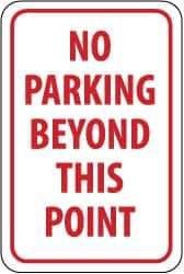 NMC - "No Parking Beyond This Point", 12" Wide x 18" High, Aluminum No Parking & Tow Away Signs - 0.08" Thick, Red on White, Engineer Grade Reflectivity, Rectangle, Post Mount - Eagle Tool & Supply