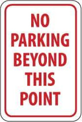 NMC - "No Parking Beyond This Point", 12" Wide x 18" High, Aluminum No Parking & Tow Away Signs - 0.08" Thick, Red on White, Engineer Grade Reflectivity, Rectangle, Post Mount - Eagle Tool & Supply
