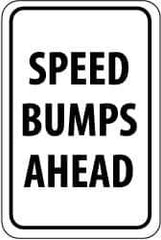 NMC - "Speed Bumps Ahead", 12" Wide x 18" High, Aluminum Construction Roadway Signs - 0.08" Thick, Black on White, Engineer Grade Reflectivity, Rectangle, Post Mount - Eagle Tool & Supply