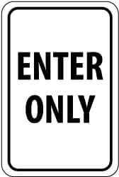 NMC - "Enter Only", 12" Wide x 18" High, Aluminum Parking Lot Traffic Signs - 0.08" Thick, Black on White, High Intensity Reflectivity, Rectangle, Post Mount - Eagle Tool & Supply