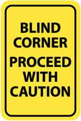 NMC - "Blind Corner - Proceed with Caution", 12" Wide x 18" High, Aluminum Warning & Safety Reminder Signs - 0.08" Thick, Black on Yellow, Engineer Grade Reflectivity, Rectangle, Post Mount - Eagle Tool & Supply