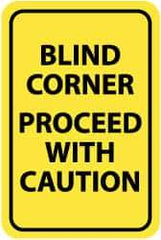 NMC - "Blind Corner - Proceed with Caution", 12" Wide x 18" High, Aluminum Warning & Safety Reminder Signs - 0.08" Thick, Black on Yellow, Engineer Grade Reflectivity, Rectangle, Post Mount - Eagle Tool & Supply