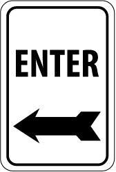 NMC - "Enter", "Left Arrow", 12" Wide x 18" High, Aluminum Parking Lot Traffic Signs - 0.063" Thick, Black on White, Rectangle, Post Mount - Eagle Tool & Supply