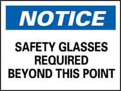 NMC - "Notice - Safety Glasses Required Beyond This Point", 7" Long x 10" Wide, Rigid Plastic Safety Sign - Rectangle, 0.05" Thick, Use for Accident Prevention - Eagle Tool & Supply