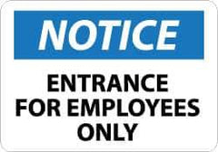 NMC - "Notice - Entrance for Employees Only", 10" Long x 14" Wide, Rigid Plastic Safety Sign - Rectangle, 0.05" Thick, Use for Security & Admittance - Eagle Tool & Supply