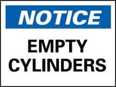 NMC - "Notice - Empty Cylinders", 7" Long x 10" Wide, Rigid Plastic Safety Sign - Rectangle, 0.05" Thick, Use for Accident Prevention - Eagle Tool & Supply