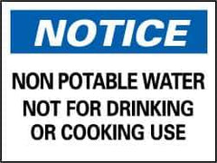 NMC - "Notice - Non-Potable Water - Not for Drinking or Cooking Use", 7" Long x 10" Wide, Rigid Plastic Safety Sign - Rectangle, 0.05" Thick, Use for Security & Admittance - Eagle Tool & Supply