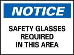 NMC - "Notice - Safety Glasses Required in This Area", 10" Long x 14" Wide, Rigid Plastic Safety Sign - Rectangle, 0.05" Thick, Use for Accident Prevention - Eagle Tool & Supply