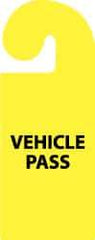 NMC - 8-1/4 Inch High x 3-1/4 Inch Wide, VEHICLE PASS Parking/Vehicle Hang Tag - 1 Side, Plastic, Yellow, English - Eagle Tool & Supply