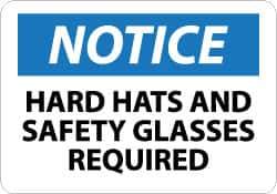 NMC - "Notice - Hard Hats and Safety Glasses Required", 10" Long x 14" Wide, Rigid Plastic Safety Sign - Rectangle, 0.05" Thick, Use for Accident Prevention - Eagle Tool & Supply