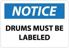 NMC - "Notice - Drums Must Be Labeled", 10" Long x 14" Wide, Aluminum Safety Sign - Rectangle, 0.04" Thick, Use for Workplace/Safety - Eagle Tool & Supply