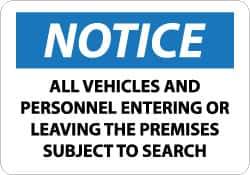 NMC - "Notice - All Vehicles and Personnel Entering or Leaving the Premises Subject to Search", 10" Long x 14" Wide, Rigid Plastic Safety Sign - Rectangle, 0.05" Thick, Use for Security & Admittance - Eagle Tool & Supply