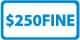NMC - "$250 Fine", 12" Wide x 6" High, Aluminum Parking Lot Traffic Signs - 0.04" Thick, Blue on White, Rectangle, Wall Mount - Eagle Tool & Supply