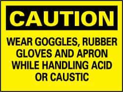 NMC - "Caution - Wear Goggles, Rubber Gloves and Apron While Handling Acid or Caustic", 7" Long x 10" Wide, Pressure-Sensitive Vinyl Safety Sign - Rectangle, 0.004" Thick, Use for Accident Prevention - Eagle Tool & Supply